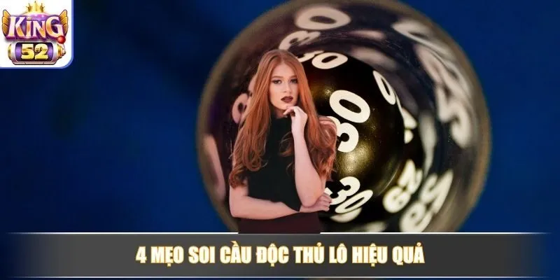 4 mẹo soi cầu độc thủ lô hiệu quả