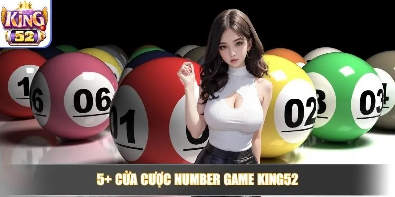 5+ cửa cược Number Game KING52