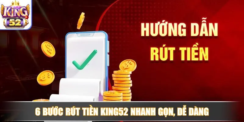 6 bước rút tiền King52 nhanh gọn, dễ dàng