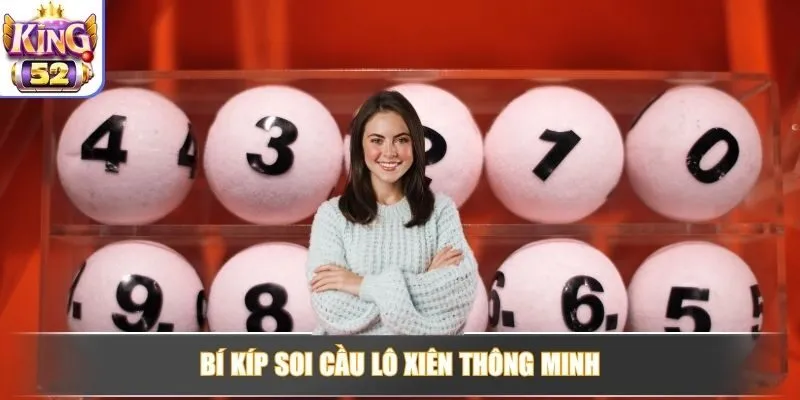 Bí kíp soi cầu lô xiên thông minh Bí kíp soi cầu lô xiên thông minh