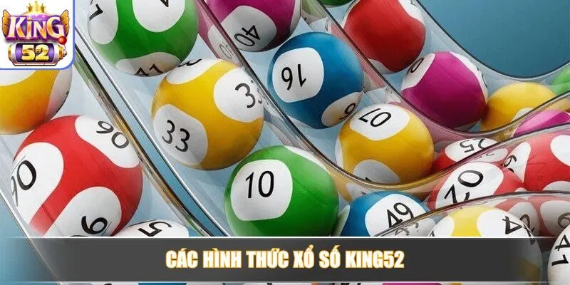 Các hình thức xố số King52