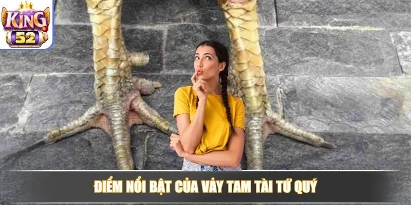 Điểm nổi bật của vảy Tam Tài Tứ Quý